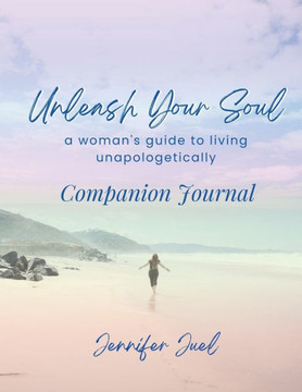 Unleash Your Soul Companion Journal