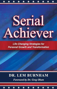 Serial Achiever: Life-Changing Strategies for Personal Growth and Transformation