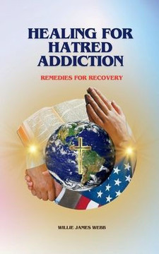 Healing For Hatred Addiction: Remedies For Recovery - Large Print