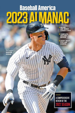Baseball America 2023 Almanac Baseball America 2023 Almanac
