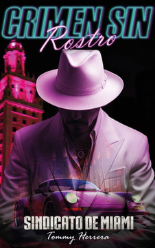 Crimen Sin Rostro: Sindicato De Miami