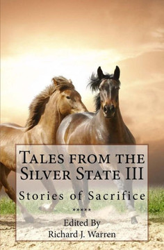 Tales From The Silver State Iii: Short Fiction From Nevada's Freshest Voices