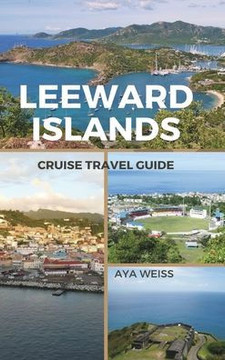 Leeward Islands Cruise Travel Guide