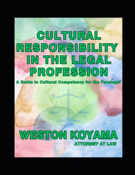 Cultural Responsibility in the Legal Profession: A Guide to Cultural Competency for the Paralegal