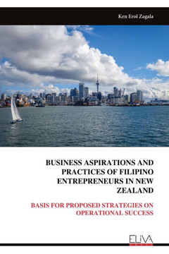 Business Aspirations and Practices of Filipino Entrepreneurs in New Zealand