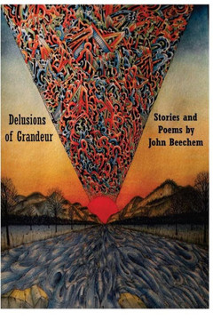 Delusions Of Grandeur: Stories And Poems Delusions Of Grandeur: Stories And Poems