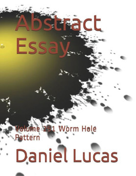 Abstract Essay: Volume 251 Worm Hole Pattern