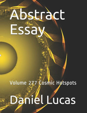 Abstract Essay: Volume 277 Cosmic Hotspots