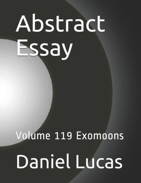 Abstract Essay: Volume 119 Exomoons