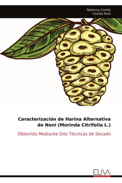 Caracterización de Harina Alternativa de Noni (Morinda Citrifolia L.)