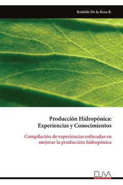 Producción Hidropónica: Experiencias y Conocimientos