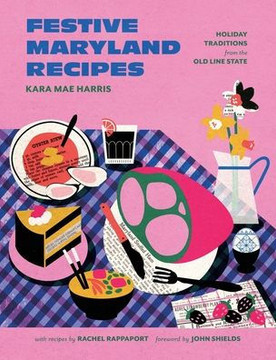 Festive Maryland Recipes: Holiday Traditions from the Old Line State