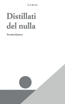 Distillati del nulla: tre mesi di prova