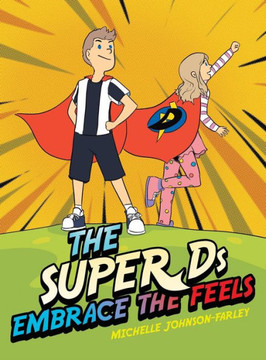 The Super Ds Embrace the Feels The Super Ds Embrace the Feels
