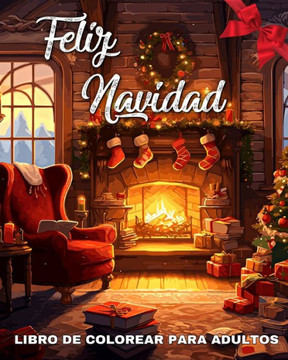 Feliz Navidad Libro de Colorear para Adultos: 50 Dibujos de Navidad para Colorear para Adultos y Personas Mayores