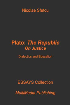 Plato, The Republic: On Justice: Dialectics and Education