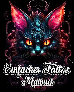 Einfaches Tattoo Malbuch: Schöne Ausmalbilder mit modernen Tattoo-Designs für Stressabbau, Entspannung