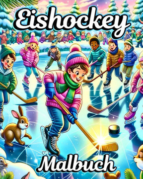 Eishockey Malbuch: Das ultimative Malbuch zum Thema Eishockey. Perfekt für Jungen