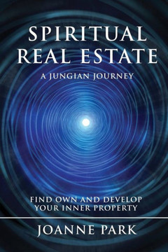 Spiritual Real Estate: A Jungian Journey Spiritual Real Estate: A Jungian Journey