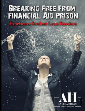 Breaking Free From Financial Aid Prison: Experience Student Loan Freedom