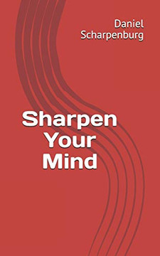 Sharpen Your Mind Sharpen Your Mind