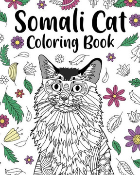 Somali Cat Coloring Book: Pages for Cats Lovers with Funny Quotes and Freestyle Art