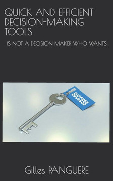Quick and Efficient Decision-Making Tools: Is Not a Decision Maker Who Wants