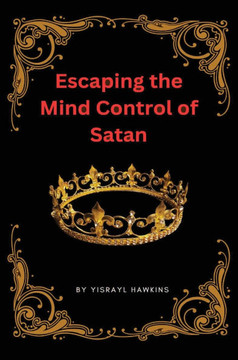 Escaping the Mind Control of Satan