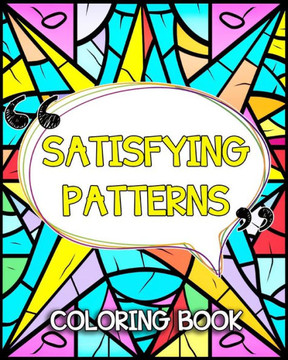 Satisfying Patterns Coloring Book: Simple and Satisfying Patterns to Color and Relax