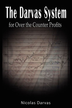 Darvas System for Over the Counter Profits Darvas System for Over the Counter Profits