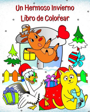 Un Hermoso Invierno Libro de Colorear: Imágenes divertidas de invierno para niños a partir de 2 años