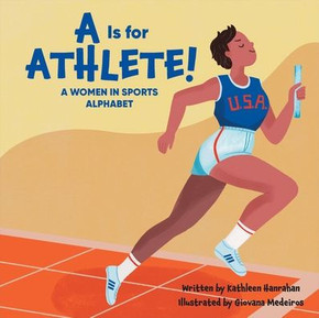 A is for Athlete!: A Women in Sports Alphabet