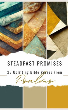 Steadfast Promises: 26 Uplifting Bible Verses From Psalms