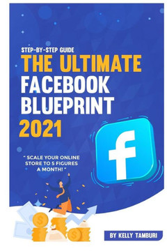The Ultimate Facebook Blueprint 2021