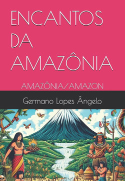 Encantos Da Amazônia: Amazônia/Amazon