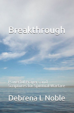 Breakthrough: Powerful Prayers and Scriptures for Spiritual Warfare