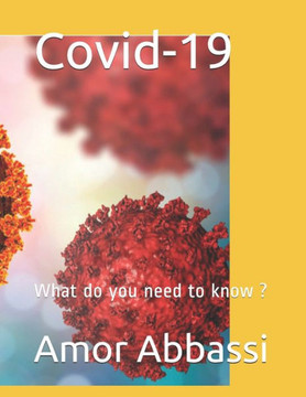 Covid-19: What do you need to know ? Covid-19: What do you need to know ?