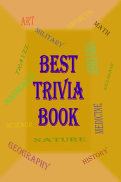 Best Trivia Book: One of The Best Trivia Quiz Book Best Trivia Book: One of The Best Trivia Quiz Book