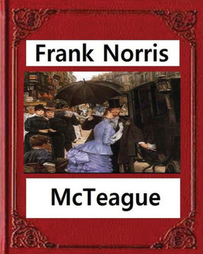 Mcteague: A Story Of San Francisco(1899),By Frank Norris