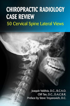Chiropractic Radiology Case Review: 50 Cervical Spine Lateral Views