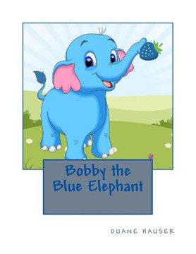 Bobby The Blue Elephant