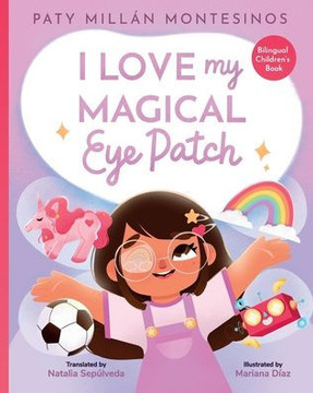 I Love My Magical Eye Patch!: Amo mi Parche Magico!