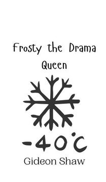 Frosty the Drama Queen
