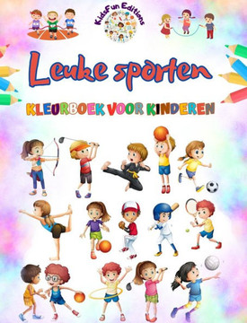 Leuke sporten - Kleurboek voor kinderen - Creatieve en vrolijke illustraties om sport te promoten: Grappige verzameling schattige sportscènes voor kin