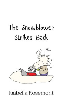 The Snowblower Strikes Back The Snowblower Strikes Back