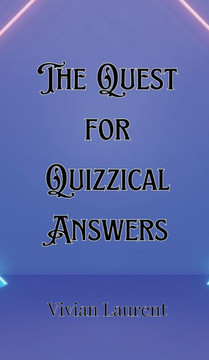The Quest for Quizzical Answers