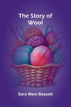The Story of Wool The Story of Wool