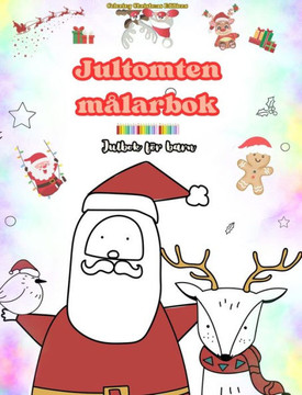 Jultomten målarbok Julbok för barn Förtjusande vinter- och jultomteteckningar att njuta av: Roliga julmotiv som stimulerar kreativitet och inlärning
