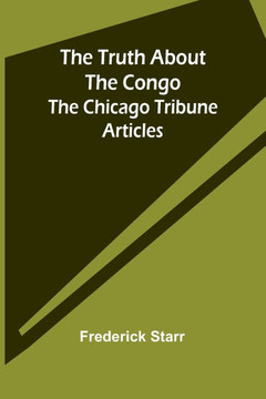 The Truth About the Congo: The Chicago Tribune Articles