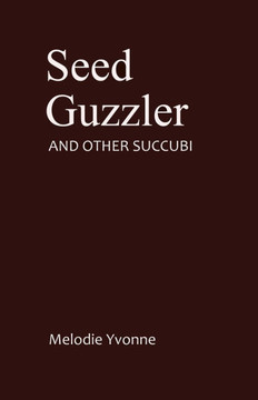 Seed Guzzler: And Other Succubi